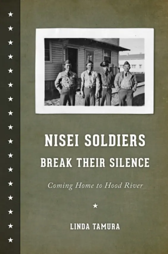 Nisei Soldiers Break Their Silence - Tamura, Linda (Professor of Education)