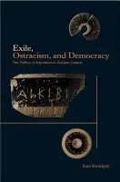 Exile, Ostracism, and Democracy - Forsdyke, Sara