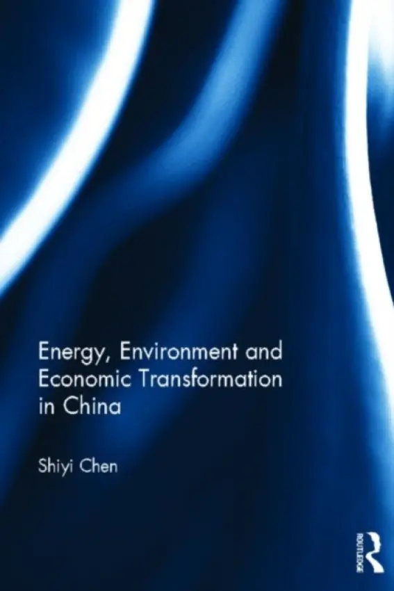Energy, Environment and Economic Transformation in China - Chen, Shiyi (Fudan University, China)