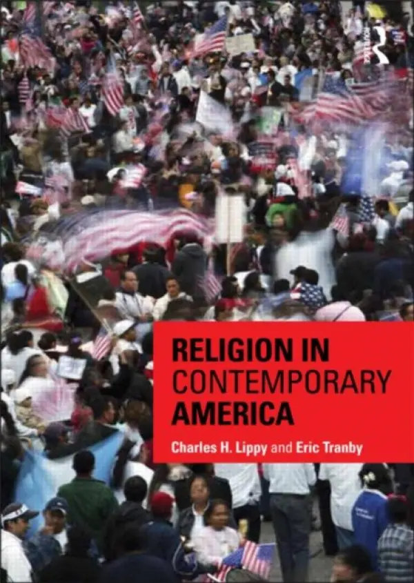 Religion in Contemporary America - Lippy, Charles H. (University of Tennessee, Chattanooga, USA) a Tranby, Eric