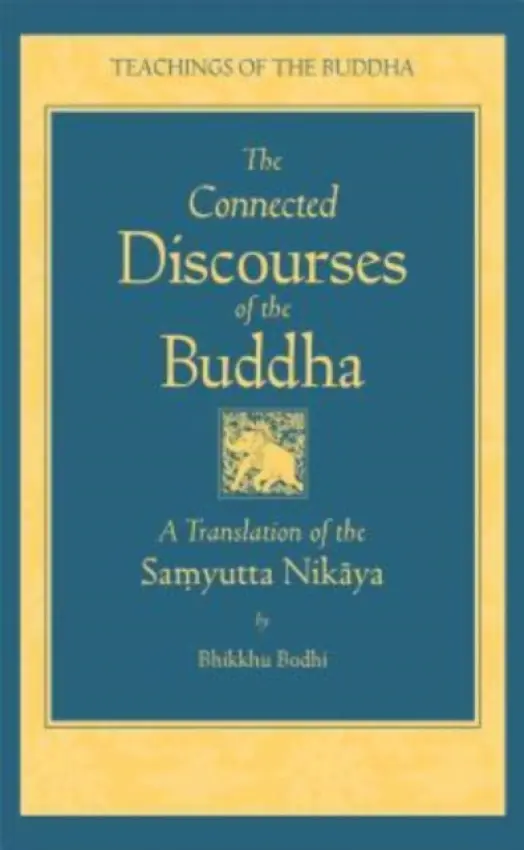 Connected Discourses of the Buddha - Bodhi, Bhikkhu