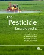 Pesticide Encyclopedia - Gowariker, Vasant (Senior Chemical Technologist a VSSC a ISRO a DST a Government of India, India) a Krishnamurthy, V N (Senior Chemist a Industrial Consultant, VSSC, India) a Gowariker, Sudha (Independent Consultant, India) a Paranjape, Kalyani (Independent Consult