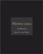 Weiwei-isms - Ai Weiwei,Weiwei-isms - Ai Weiwei - kniha z kategorie Citáty