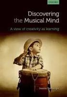 Discovering the musical mind - Bamberger, Jeanne (Professor Emerita of Music and Urban Education, MIT, USA)