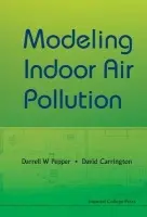 Modeling Indoor Air Pollution - Pepper, Darrell W (Univ Of Nevada, Las Vegas, Usa) a Carrington, David B (Los Alamos Nat'l Lab, Usa)