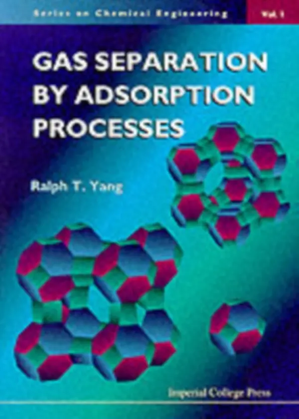 Gas Separation By Adsorption Processes - Yang, Ralph T (Univ Of Michigan, Usa)