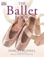 Ballet Book - Bussell, CBE Darcey