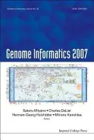 Genome Informatics 2007: Genome Informatics Series Vol. 18 - Proceedings Of The 7th Annual International Workshop On Bioinformatics And Systems Biolog