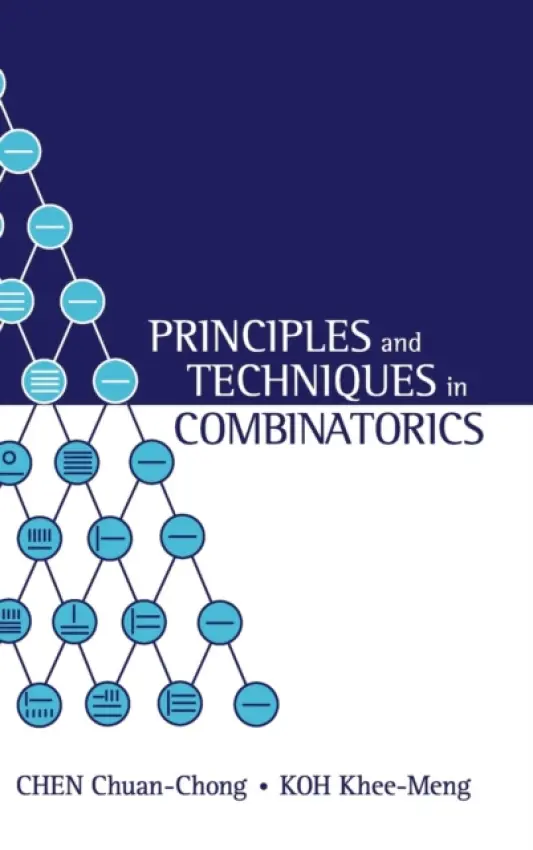 Principles and Techniques in Combinatorics - Chen, Chuan Chong (.) a Koh, Khee-meng (S'pore Univ Of Technology a Design, S'pore)