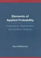 Elements Of Applied Probability For Engineering, Mathematics And Systems Science - Mcdonald, David (Univ Of Ottawa, Canada)