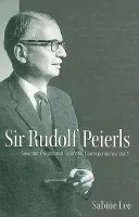 Sir Rudolf Peierls: Selected Private And Scientific Correspondence (Volume 1) - Lee, Sabine (Univ Of Birmingham, Uk)