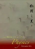 Beauty Of Physics, The - Wu, Weimin (Fermilab Retiree Physicist, Usa)