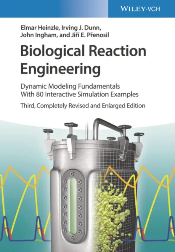Biological Reaction Engineering - Heinzle, Elmar (University of Saarland, Department of Technical Biochemistry, Germany) a Dunn, Irving J. (Swiss Federal Institute of Technology (ETH), Zurich) a Ingham, John (Department of Chemical Engineering, University Bradford, UK) a Prenosil, Jiri E. (Swis