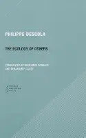Ecology of Others Question of Nature - Descola, Philippe a Godbout, Genevieve a Luley, Benjamin P.