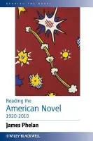 Reading the American Novel 1920-2010 - Phelan, James (Ohio State University, USA)