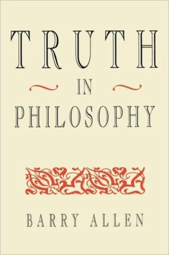Truth in Philosophy - Allen, Barry