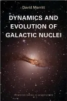 Dynamics and Evolution of Galactic Nuclei - Merritt, David