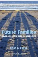 Future Families - Parke, Ross D. (University of California, Riverside, USA)