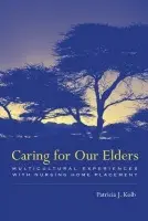 Caring for Our Elders - Kolb, Patricia