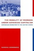 Mobility of Workers Under Advanced Capitalism - Hernandez, Ramona