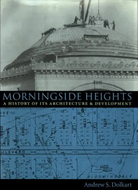 Morningside Heights - Dolkart, Andrew