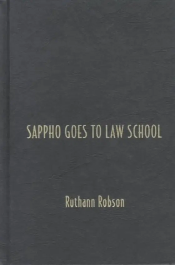 Sappho Goes to Law School - Robson, Ruthann
