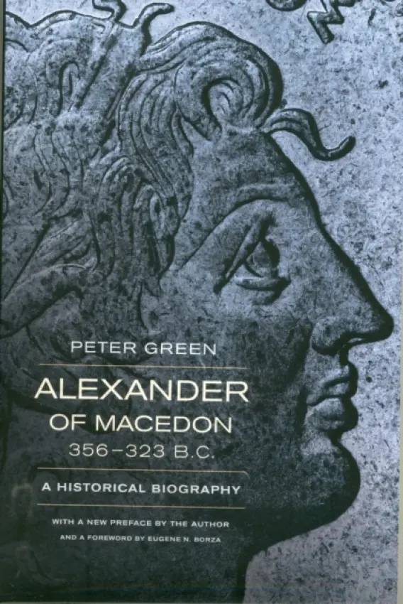 Alexander of Macedon, 356-323 B.C. - Green, Peter
