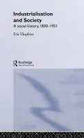 Industrialisation and Society - Hopkins, Eric