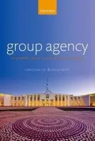 Group Agency - List, Christian (London School of Economics) a Pettit, Philip (Princeton University)