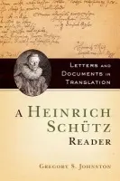 Heinrich Schutz Reader - Johnston, Gregory (Professor, Professor, University of Toronto)
