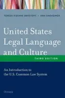 United States Legal Language and Culture - Brostoff, Teresa Kissane (Professor and Director of Legal Writing, Professor and Director of Legal Writing, University of Pittsburgh School of Law) a Sinsheimer, Ann (Professor of Legal Writing, Professor of Legal Writing, University of Pittsburg School of