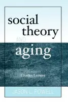 Social Theory and Aging - Powell, Jason L.