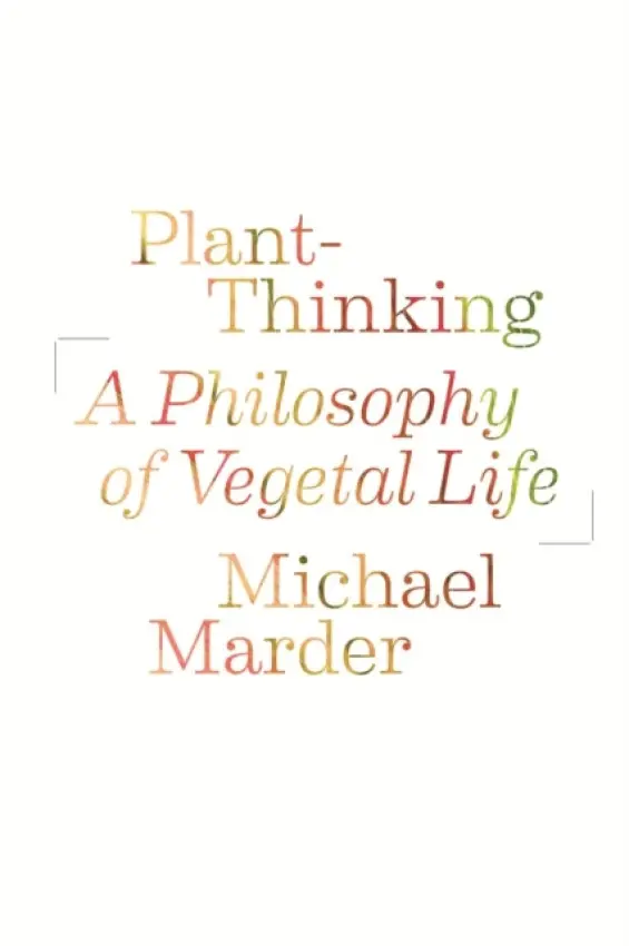 Plant-Thinking - Marder, Michael