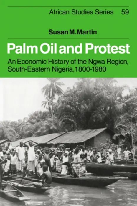Palm Oil and Protest - Martin, Susan M.
