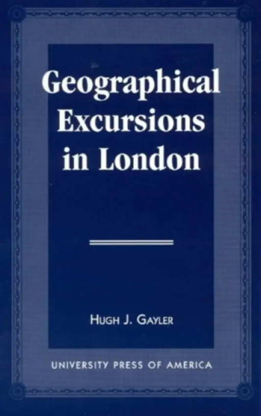Geographical Excursions in London - Gaylor, Hugh J.