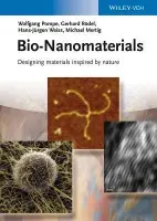 Bio-Nanomaterials - Pompe, Wolfgang (TU Dresden - Materials Science) a Rodel, Gerhard (TU Dresden - Genetics) a Weiss, Hans-Jurgen (Rabenau) a Mertig, Michael (TU Dresden)