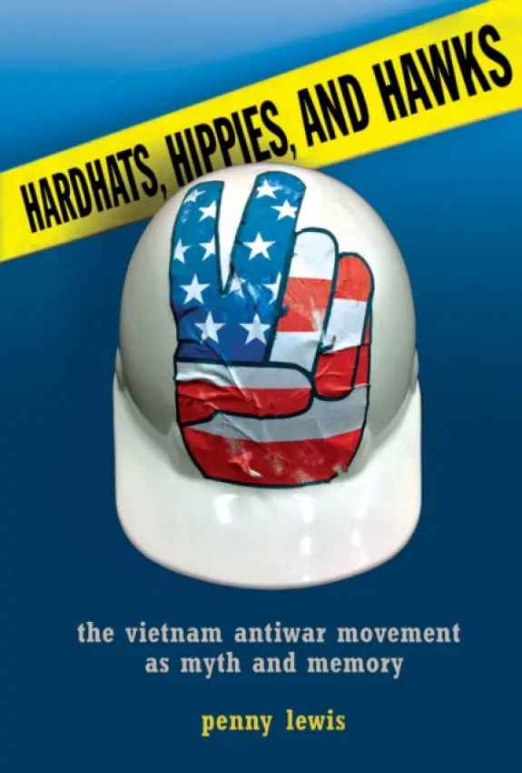 Hardhats, Hippies, and Hawks - Lewis, Penny