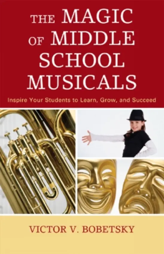 Magic of Middle School Musicals - Bobetsky, Victor V.