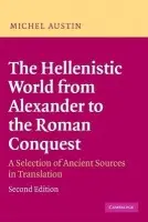 Hellenistic World from Alexander to the Roman Conquest - Austin, M. M. (University of St Andrews, Scotland)