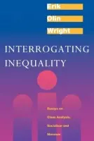 Interrogating Inequality - Wright, Erik Olin