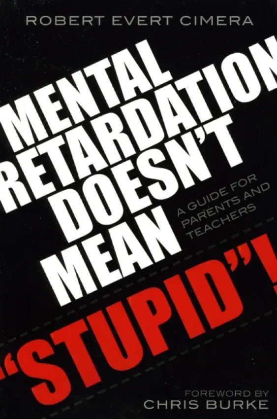 Mental Retardation Doesn't Mean 'Stupid'! - Cimera, Robert Evert