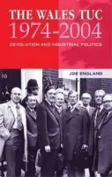 Wales TUC, 1974-2004 - England, Joe W.