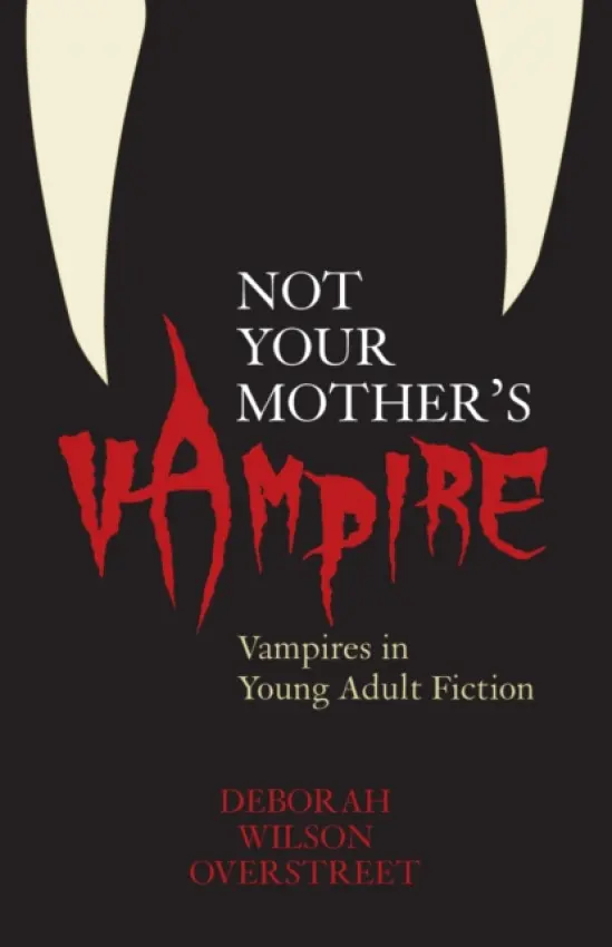 Not Your Mother's Vampire - Overstreet, Deborah Wilson