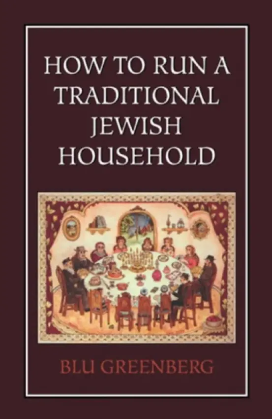 How to Run a Traditional Jewish Household - Greenberg, Blu