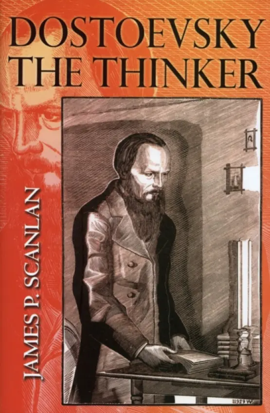 Dostoevsky the Thinker - Scanlan, James P.