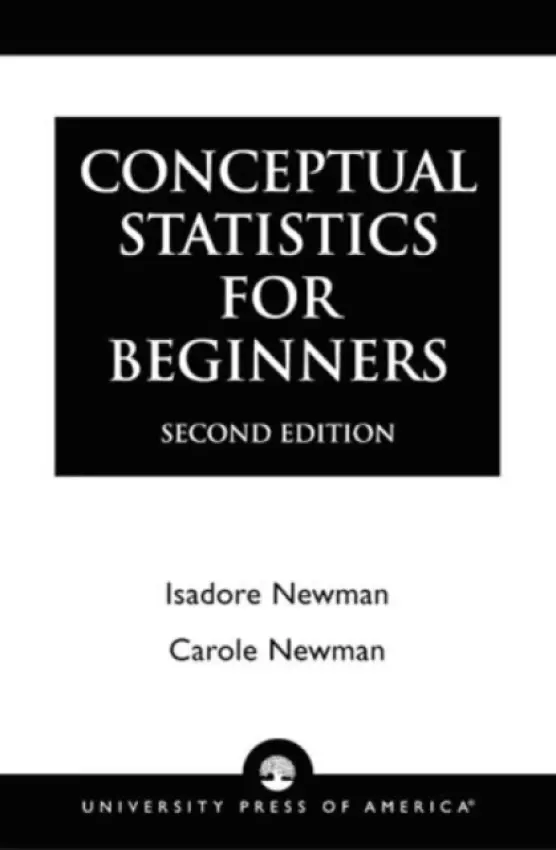 Conceptual Statistics for Beginners - Newman, Isadore a Newman, Carole