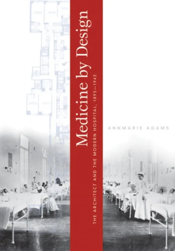 Medicine by Design - Adams, Annmarie