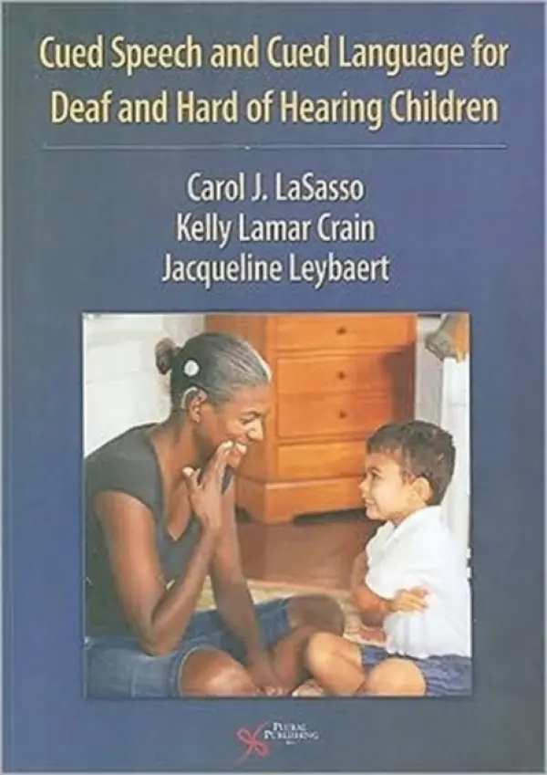 Cued Speech and Cued Language Development for Deaf and Hard of Hearing Children - LaSasso, Carol a Crain, Kelly Lamar a Leybaert, Jacqueline