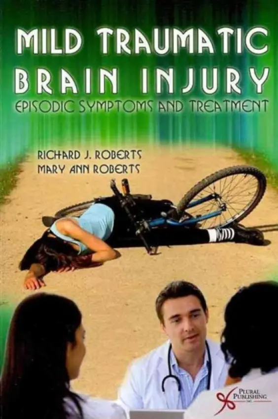 Mild Traumatic Brain Injury - Roberts, Richard J. a Roberts, Mary Ann