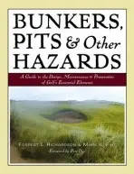 Bunkers, Pits & Other Hazards - Richardson, Forrest L. (Forrest Richardson a Associates Phoenix, AZ) a Fine, Mark K. (Fine Golf Design Allentown, PA)